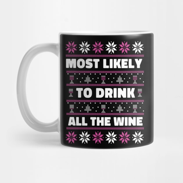 Most Likely to Drink All the Wine // Funny Ugly Christmas Sweater by SLAG_Creative